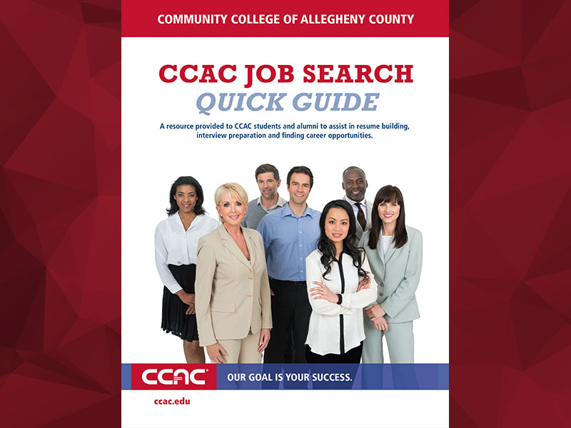 An image of the CCAC Job Search Quick Guide, whose front cover displays the publication’s subtitle—A resource provided to CCAC students and alumni to assist in resume building, interview preparation and finding career opportunities—along with a picture of a diverse group of job seekers dressed in business attire.